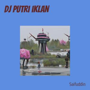Dengarkan Dj Putri Iklan lagu dari Saifuddin dengan lirik