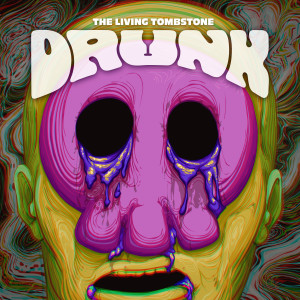 The Living Tombstone的專輯Drunk