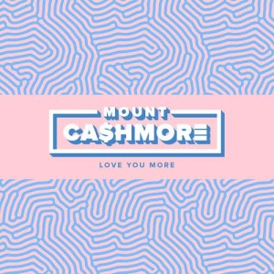 收聽Mount Cashmore的Love You More歌詞歌曲