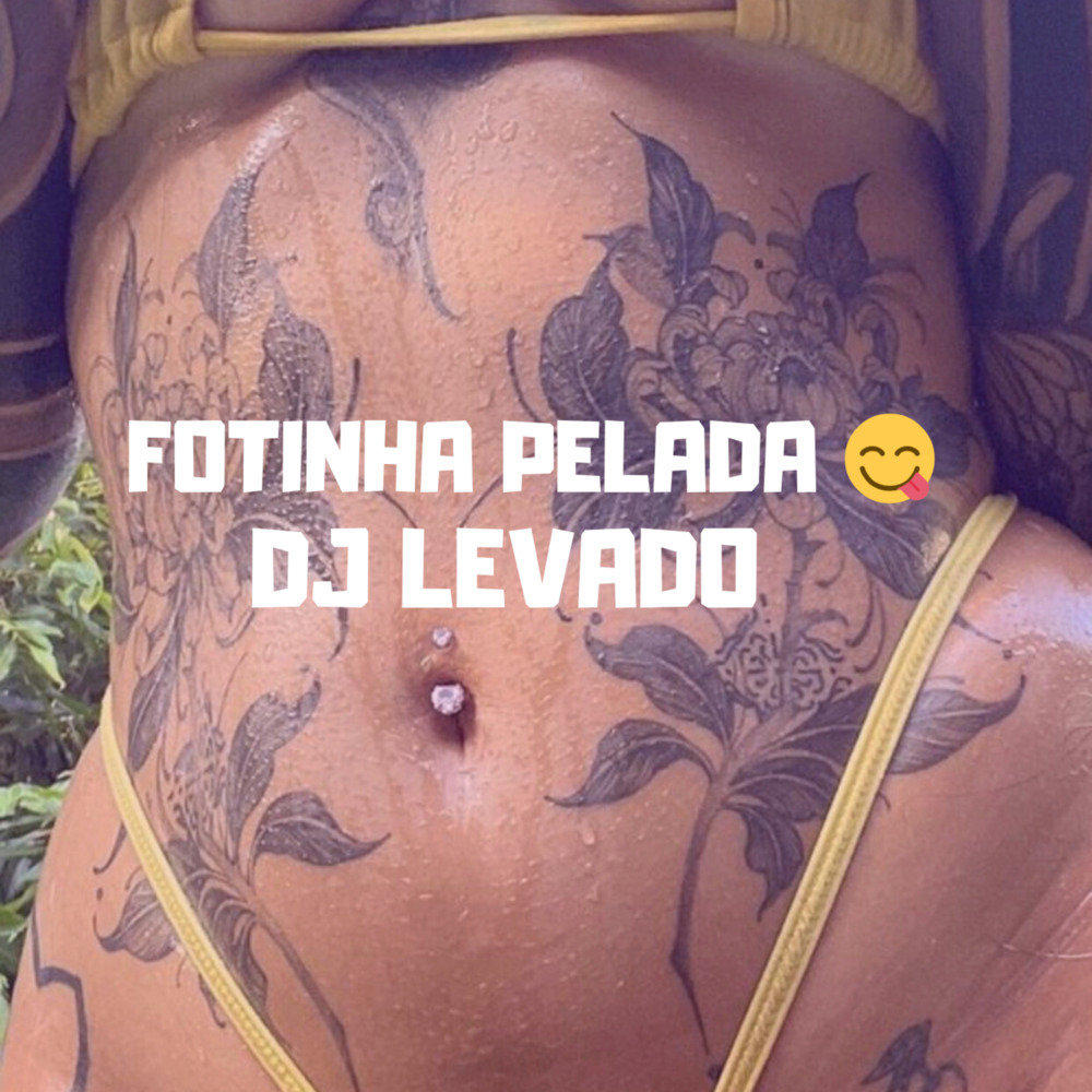 FOTINHA PELADA  DJ LEVADO DJ BRAGA DJ VM SR NESCAU (Explicit)