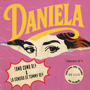 Tomo Como Rey的專輯Daniela (En Vivo Festival del Huaso de Olmué)