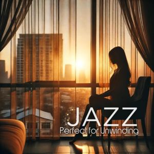 Romantic Evening Jazz Club的專輯Perfect for Unwinding (Evening Atmospheric Jazz for the Living Room)