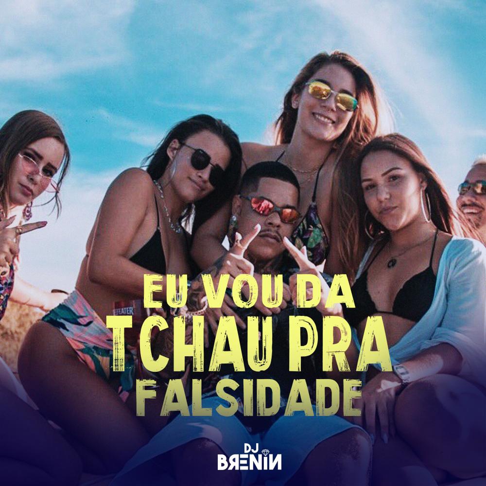 Eu Vou da Tchau pra Falsidade