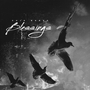 Listen to Blessings (Explicit) song with lyrics from Cujo Bandz