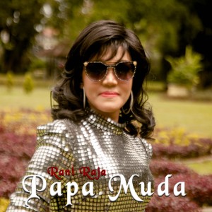 Listen to Papa Muda song with lyrics from Rani Raja