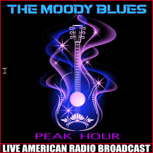 Album Peak Hour (Live) from The Moody Blues