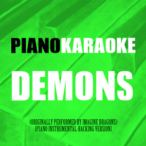 Demons (Originally Performed by Imagine Dragons) [Piano Instrumental-Backing Version]