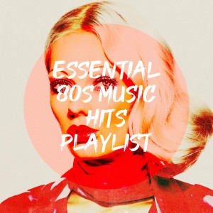 80s Pop Stars的专辑Essential 80S Music Hits Playlist