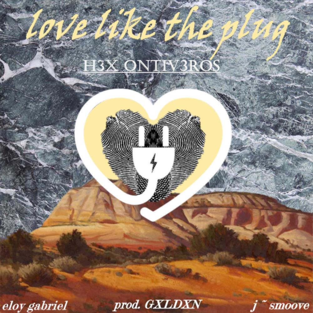 Love Like The Plug (feat. Eloy Gabriel & J~Smoove) (Explicit)