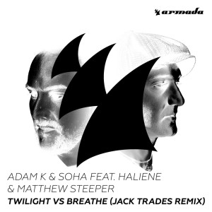 ดาวน์โหลดและฟังเพลง Twilight vs Breathe (feat. HALIENE & Matthew Steeper) (Jack Trades Remix) พร้อมเนื้อเพลงจาก Adam K