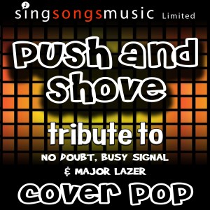 ดาวน์โหลดและฟังเพลง Push & Shove (Instrumental Version) พร้อมเนื้อเพลงจาก Cover Pop