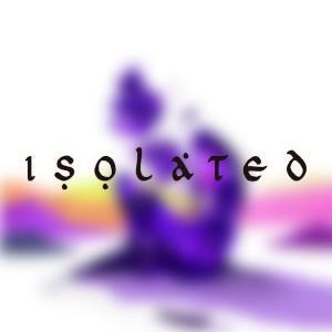 Listen to ISOLATED (Part 1) song with lyrics from Papon