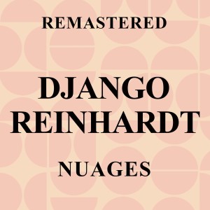Django Reinhardt的專輯Nuages (Remastered)