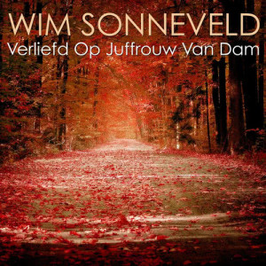Wim Sonneveld的專輯Verliefd Op Juffrouw Van Dam
