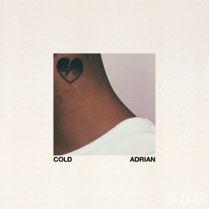 ดาวน์โหลดและฟังเพลง Cold (Explicit) พร้อมเนื้อเพลงจาก Adrian