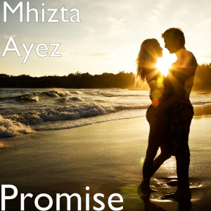 收聽Mhizta Ayez的Promise歌詞歌曲