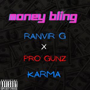 Money Bling (feat. Pro Gunz & Karmaaa) (Explicit) dari Ranvir G