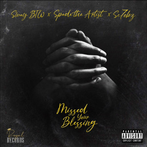 Album Missed Your Blessing (Explicit) from Royal Records