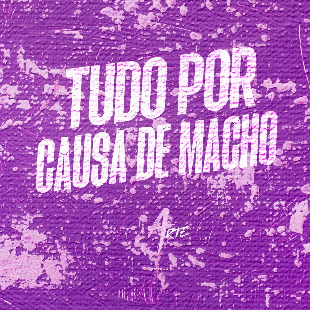 Tudo por causa de macho (Explicit)