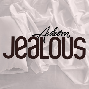 收聽Auburn的Jealous歌詞歌曲