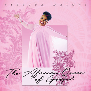 อัลบัม The African Queen of Gospel ศิลปิน Rebecca Malope