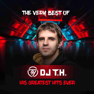 อัลบัม The Very Best of DJ T.H.: His Greatest Hits Ever (DJ Mix) ศิลปิน DJ T.H.