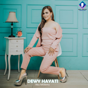 Dengarkan Aku Milikmu lagu dari Dewy Hayati dengan lirik