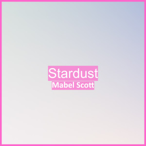 Album Stardust from Mabel Scott