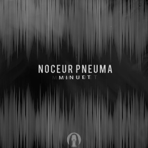 Dengarkan Minuet lagu dari Noceur Pneuma dengan lirik