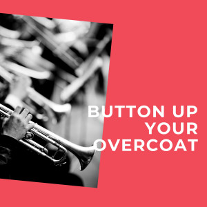 dick haymes的專輯Button up Your Overcoat