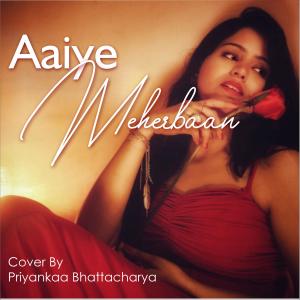 Album Aayiye Meherbaan (Ranajoy Bhattacharjee Remix) from Priyankaa Bhattacharya
