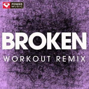 ดาวน์โหลดและฟังเพลง Broken (Workout Remix) พร้อมเนื้อเพลงจาก Power Music Workout