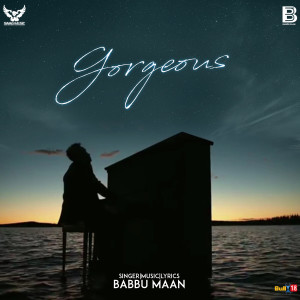 Listen to Gorgeous song with lyrics from Babbu Maan