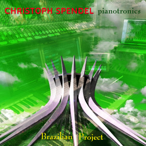 Album Christoph Spendel Pianotronics (Brazilian Project) from Christoph Spendel