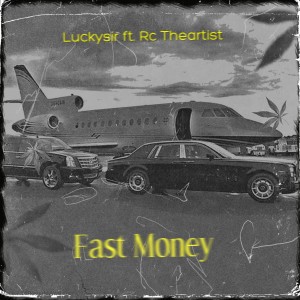 收聽LuckySir的Fast Money歌詞歌曲