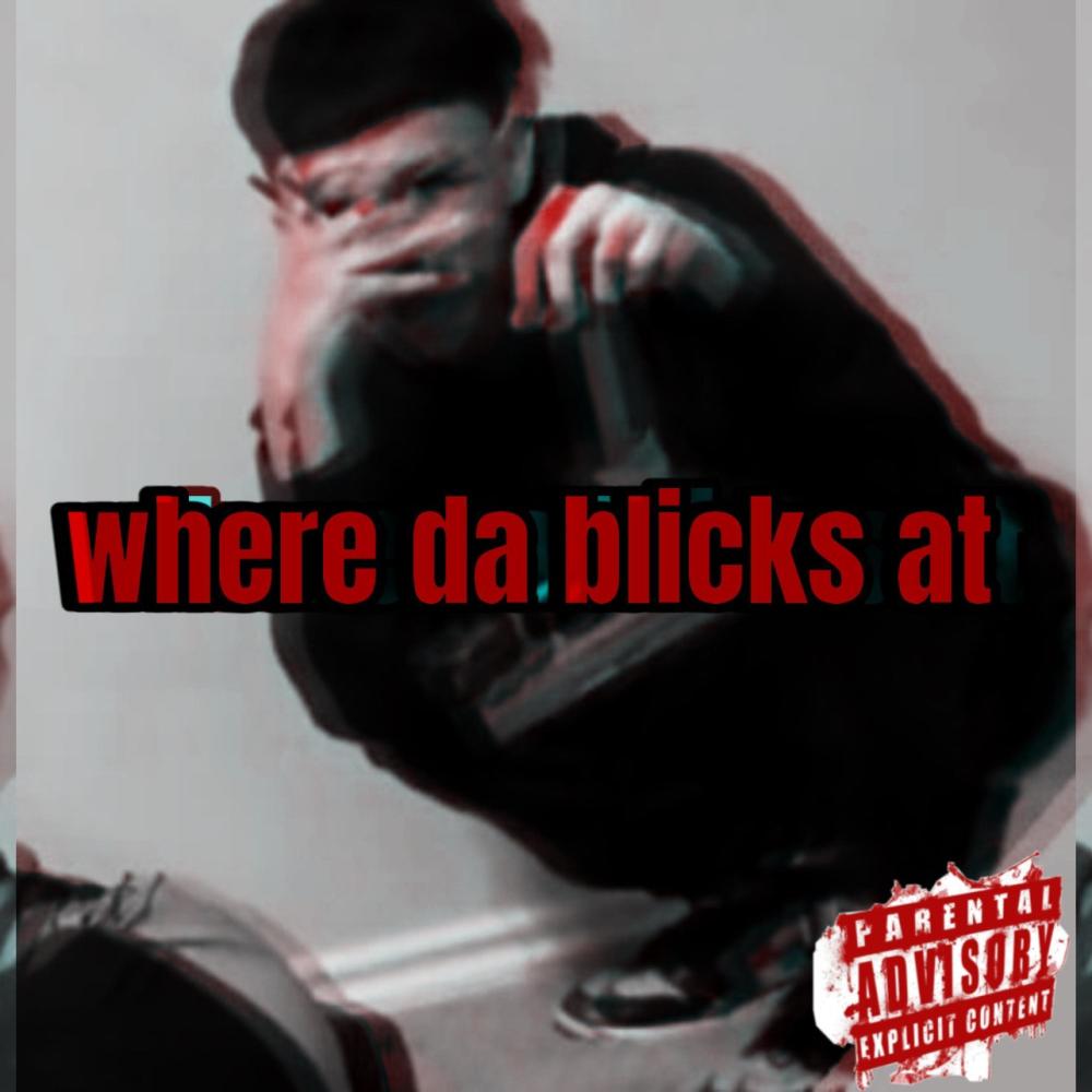where da blicks at (feat. wedo g) (Explicit)