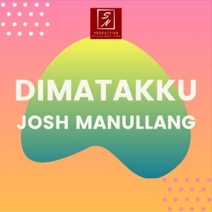 Album Dimatakku from Josh Manullang