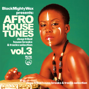 อัลบัม Afro House Tunes Vol.3 ศิลปิน Black Mighty Wax