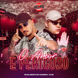 收聽Mc Vigarista的O Amor É Perigoso歌詞歌曲