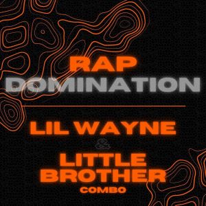 Lil Wayne的專輯Rap Domination: Lil Wayne & Little Brother Combo (Explicit)