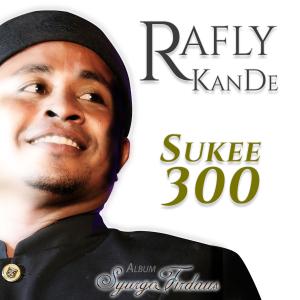 收听Rafly Kande的Sukee 300歌词歌曲