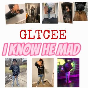 อัลบัม I Know He Mad (Explicit) ศิลปิน GLTCEE