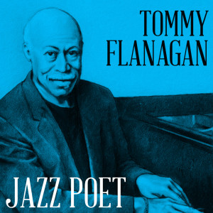 Tommy Flanagan Trio的專輯Jazz Poet