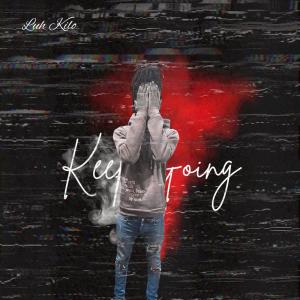 收聽Luh Kilo的Keep Going (Explicit)歌詞歌曲
