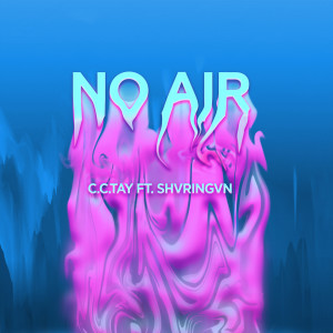 Listen to No Air song with lyrics from C.C.Tay