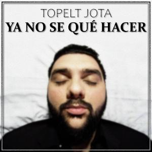 收听Topelt Jota的Ya no se qué hacer歌词歌曲
