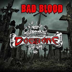 收聽Dogbone的Bad Blood歌詞歌曲