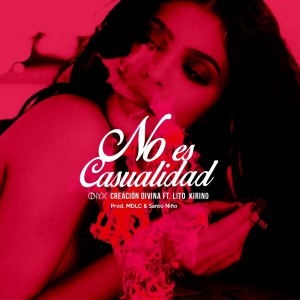 No Es Casualidad (feat. Lito Kirino) dari Onyx Creacion Divina