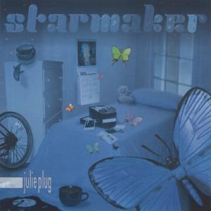 ดาวน์โหลดและฟังเพลง Starmaker พร้อมเนื้อเพลงจาก Julie Plug
