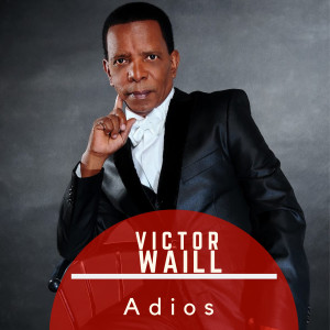 收聽Victor Waill的Adios歌詞歌曲